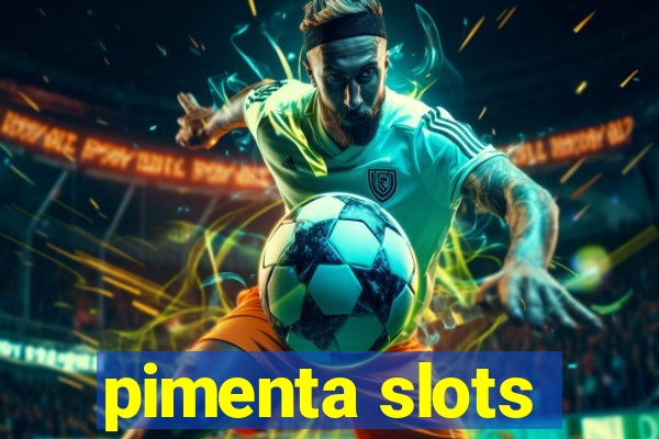 pimenta slots